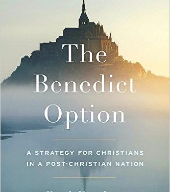 The problem with The Benedict Option is that it’s “The Benedict Option”