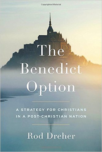 The problem with The Benedict Option is that it’s “The Benedict Option”