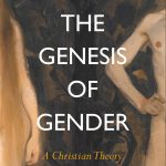Abigail Favale, The Genesis of Gender (Conversations in Moral Theology)