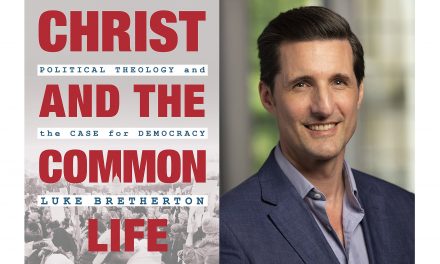 Luke Bretherton, Christ and the Common Life (Conversations in Moral Theology)